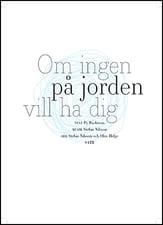 Om Ingen pa Jorden Vill Ha Dig SATB choral sheet music cover